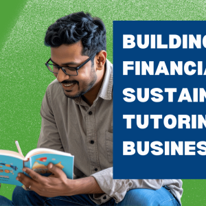 Building a financially sustainable tutoring business
