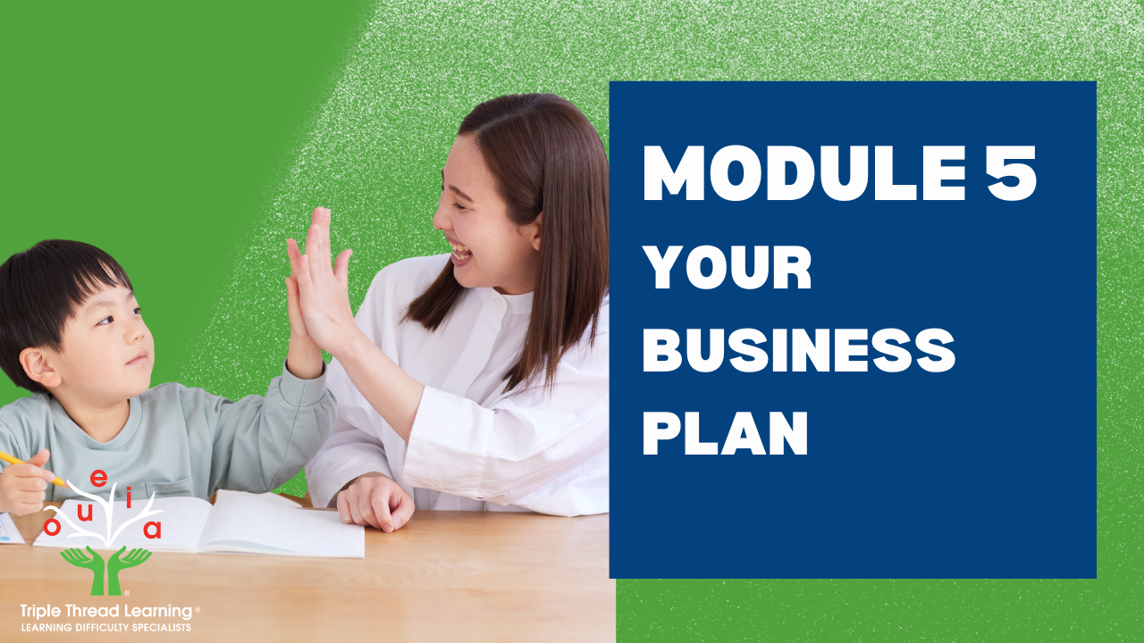 MODULE 5 – YOUR BUSINESS PLAN